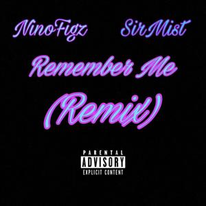 Remember Me (feat. SirMist) (Remix)