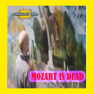 Mozart is Dead