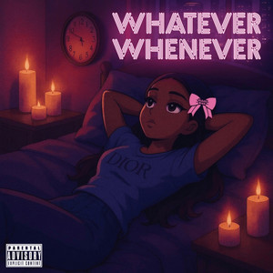 Whatever Whenever (Explicit)