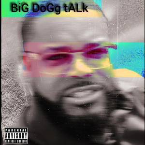 Big Dogg Talk (Explicit)