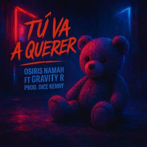Osiris Namah (Tu Va A Querer Ft-Gravity R) (Explicit)
