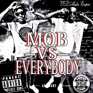 MOB VS EVERYBODY