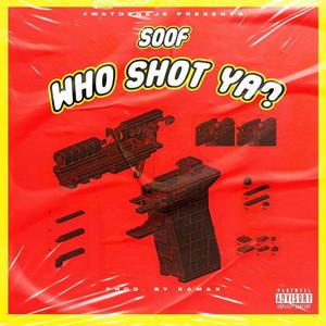 WHO SHOT YA? (Explicit)