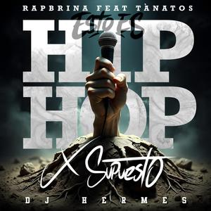 Esto es Hip Hop por supuesto (feat. TanatosLakactus & Dj Hermes|Explicit)