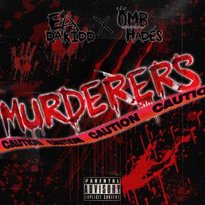 Murderers (feat. EA DaKidd) [Explicit]