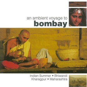 An Ambient Voyage To Bombay