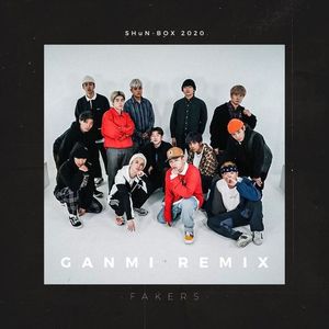 FAKERS (GANMI REMIX|Explicit)