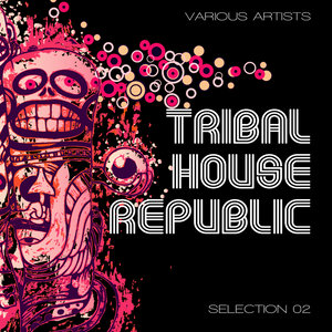 Tribal House Republic – Selection 2