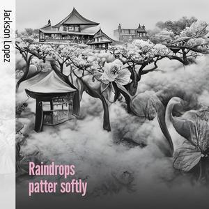 Raindrops Patter Softly (Acoustic)