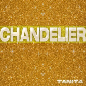 Chandelier (Karaoke Instrumental Edit|Karaoke Instrumental Edit Originally Performed By Sia|伴奏)