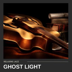 Ghost Light: Jazz Background Music