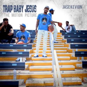 Trap Baby Jesus: The Motion Picture (Explicit)