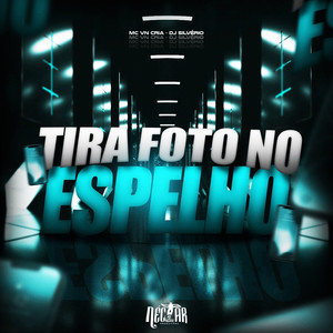 Tira Foto no Espelho (Explicit)