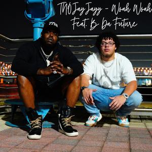 Woah Woah (feat. B Da Future) (Explicit)