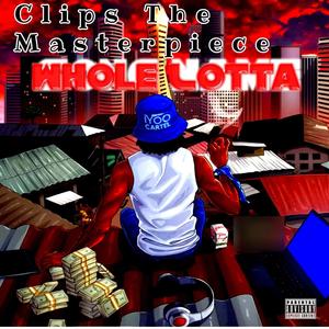 Whole Lotta (feat. Jazzy Blaze ) [Explicit]