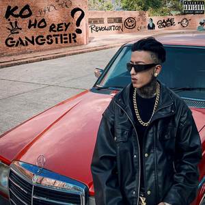 KO HO REY GANGSTER (Explicit)