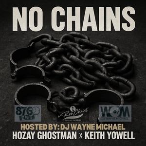 No Chains (feat. Keith Yowell & DJ Wayne Michael)