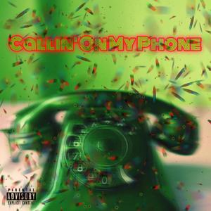 Callin' On My Phone (feat. Henry AZ) [Explicit]