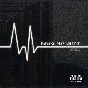 Apekz - Parang Mamamatay (Explicit)