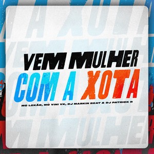 Vem Mulher com a Xota (Explicit)