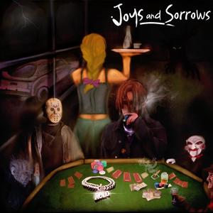 Joys and Sorrows (Explicit)