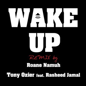 Wake Up[feat. Rasheed Jamal] (Roane Namuh Remix|Explicit)