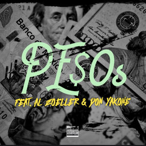 Pesos (feat. Al Zoeller & Don Yakone) (Explicit)