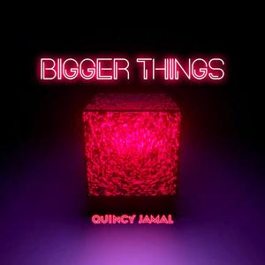 Bigger Things (Explicit)
