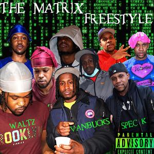 MATRIX FREESTYLE(feat. Waltz & Spec K) (Explicit)