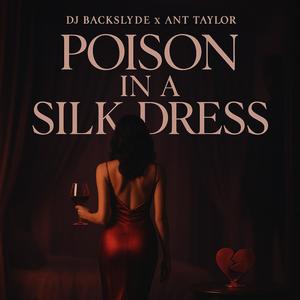 Poison In A Silk Dress (feat. ANT TAYLOR)