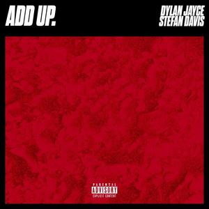 Add Up (feat. Dylan Jayce) [Explicit]