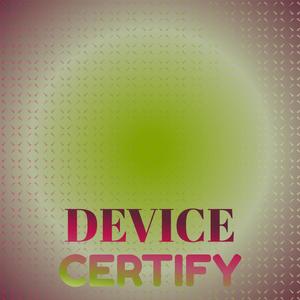 Device Certify