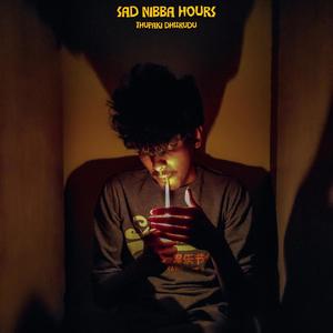 Sad Nibba Hours (Explicit)