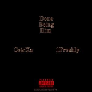 Done Being Him (Explicit)