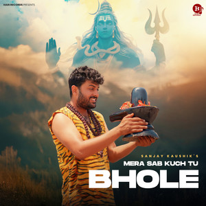 Mera Sab Kuch Tu Bhole