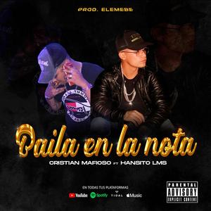 Baila en la nota (feat. hansito lms & elemebe) [Explicit]