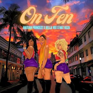 On Ten (feat. Haitian Princezz & Bella Vee)