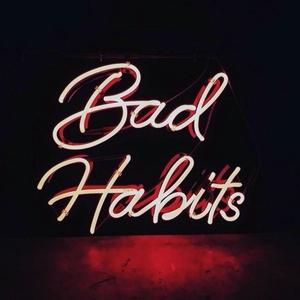 Bad Habits (Explicit)