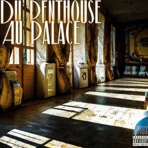 Du Penthouse au Palace (Explicit)