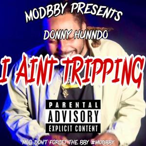 I Aint tripping (Explicit)