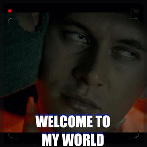 Welcome To My World (Explicit)