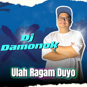 Ulah Ragam Duyo (DJ Damonok Remix)