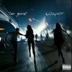 im gone! (fixed) (Explicit)
