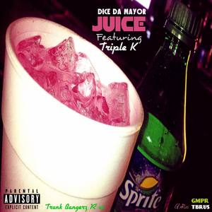 Juice(feat. Triple K) (Explicit)
