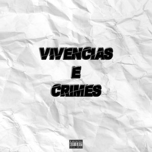 Vivencias &  Crimes (Explicit)