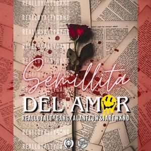Semillita del Amor (feat. Jart Wknd & Alan Flow) (Explicit)