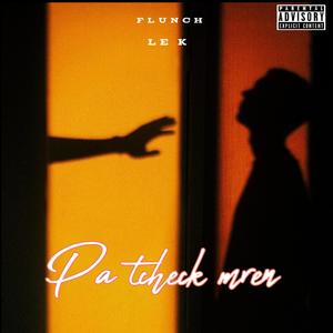 Pa Tcheck Mren (Explicit)