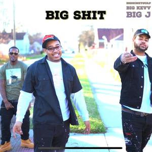 Big Shit(feat. Big Kevv & Big J) (Explicit)