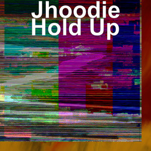 Hold Up (Explicit)