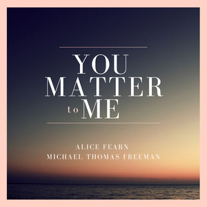 You Matter to Me(Waitress)